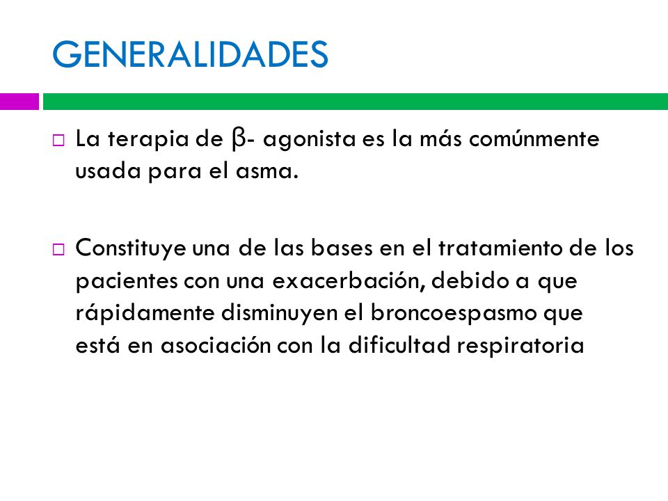GENERALIDADES La terapia de β- agonista es la más comúnmente usada para el asma.