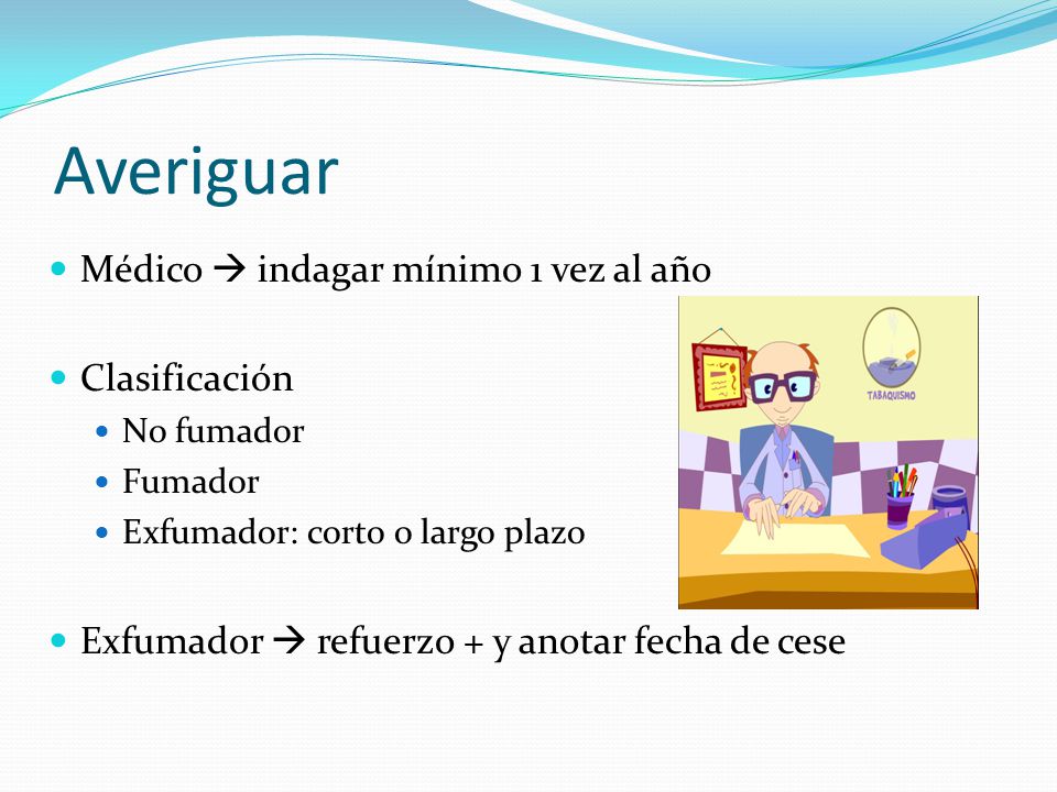 Averiguar Médico  indagar mínimo 1 vez al año Clasificación