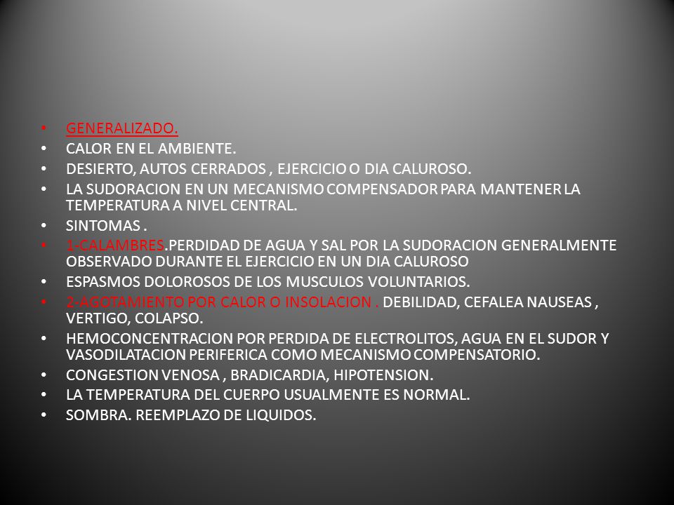 GENERALIZADO. CALOR EN EL AMBIENTE. DESIERTO, AUTOS CERRADOS , EJERCICIO O DIA CALUROSO.