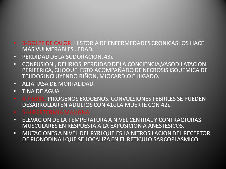3-GOLPE DE CALOR. HISTORIA DE ENFERMEDADES CRONICAS LOS HACE MAS VULMERABLES . EDAD.