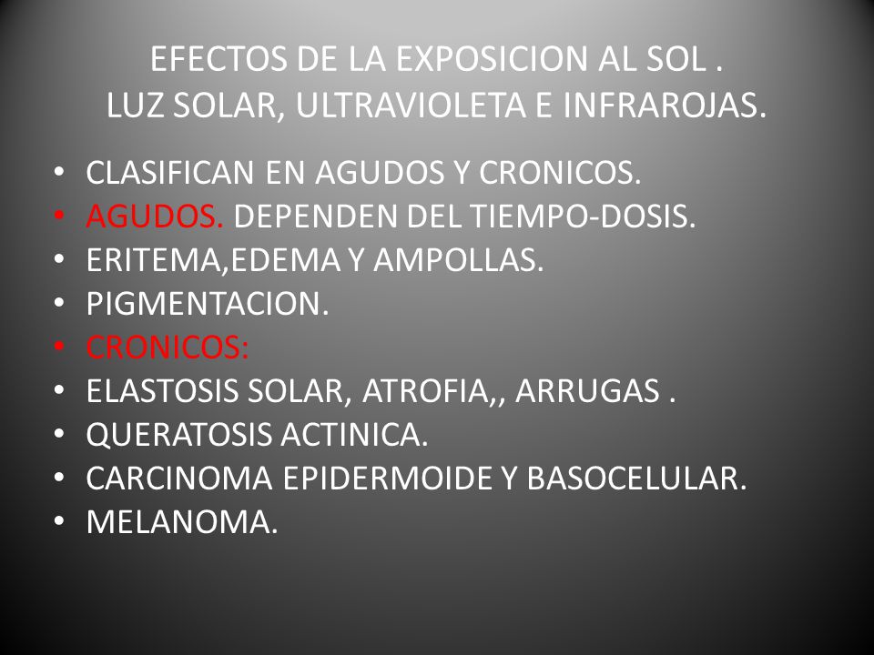 EFECTOS DE LA EXPOSICION AL SOL . LUZ SOLAR, ULTRAVIOLETA E INFRAROJAS.