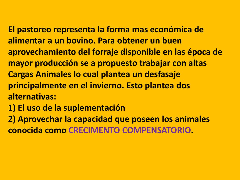 El pastoreo representa la forma mas económica de alimentar a un bovino