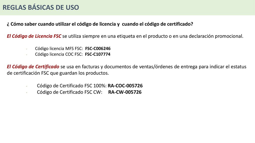 REGLAS BÁSICAS DE USO ¿ Cómo saber cuando utilizar el código de licencia y cuando el código de certificado