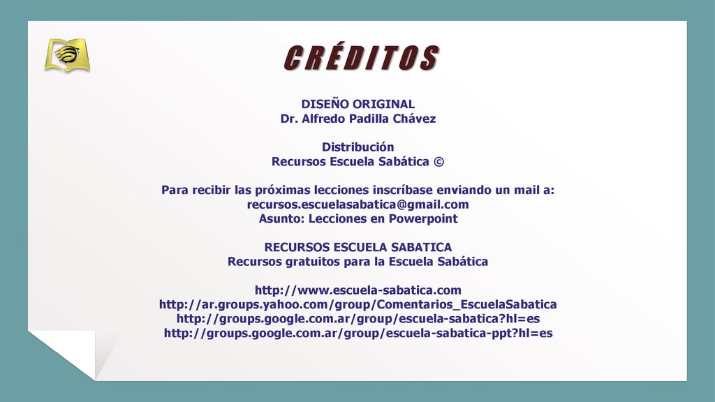 C R É D I T O S DISEÑO ORIGINAL Dr. Alfredo Padilla Chávez