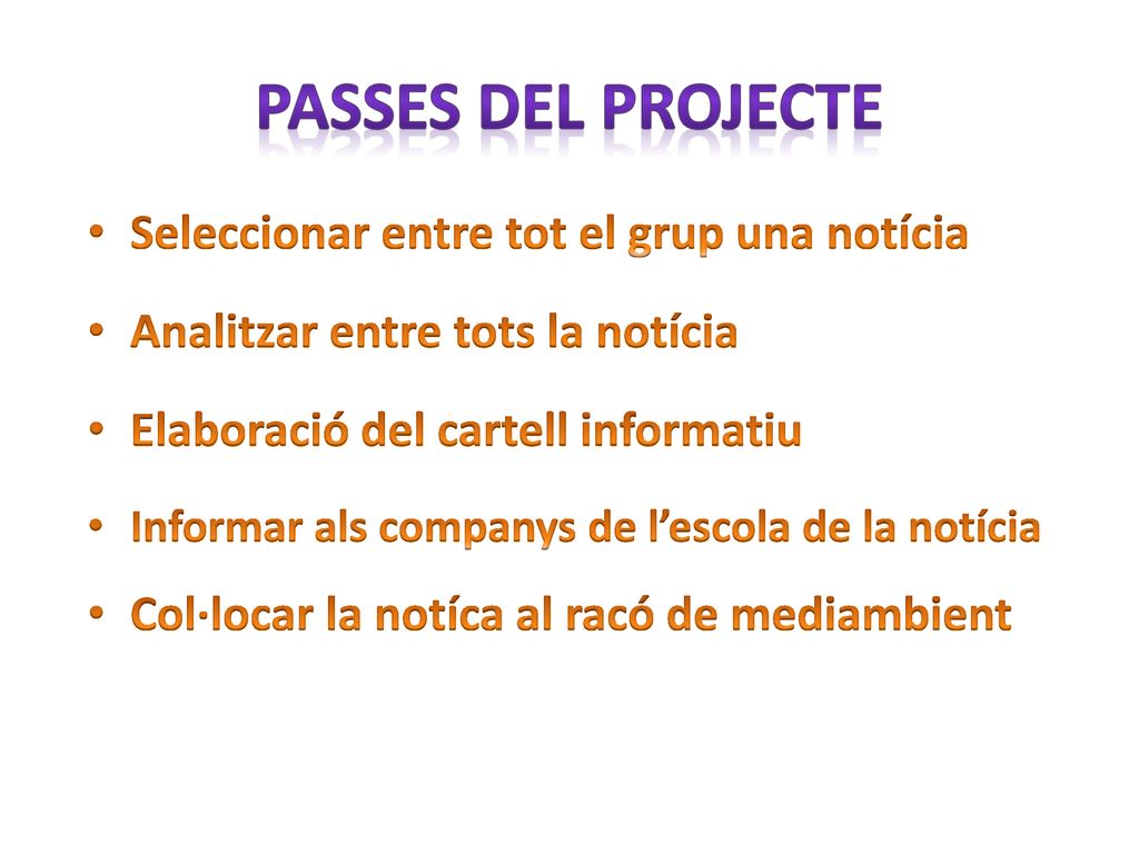 PASSES DEL PROJECTE Seleccionar entre tot el grup una notícia