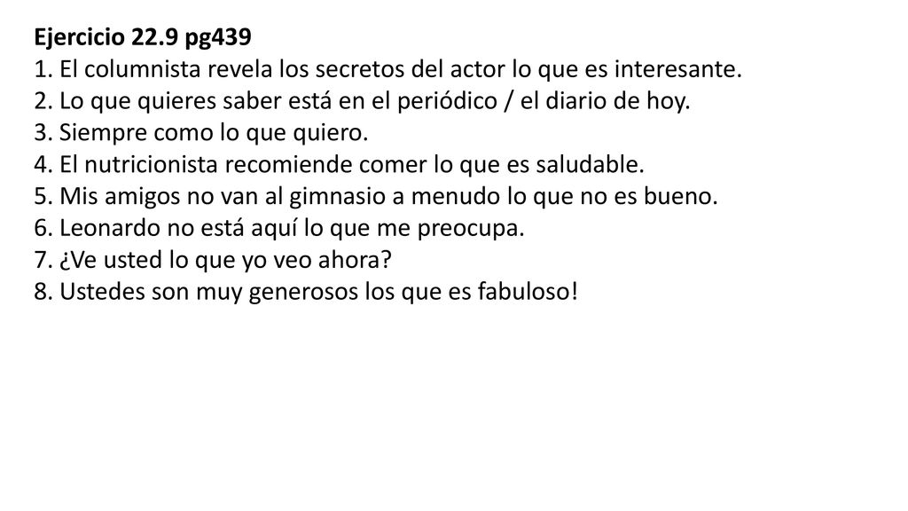 Ejercicio 22.9 pg439 El columnista revela los secretos del actor lo que es interesante.