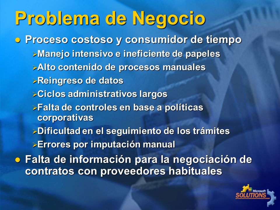 Problema de Negocio Proceso costoso y consumidor de tiempo