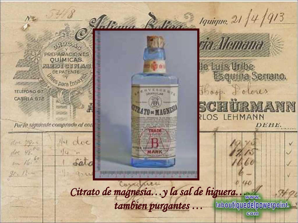 Citrato de magnesia…y la sal de higuera… tambien purgantes …