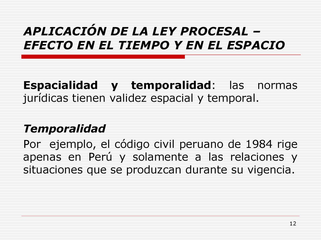 APLICACIÓN DE LA LEY PROCESAL – EFECTO EN EL TIEMPO Y EN EL ESPACIO