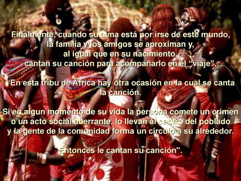 Finalmente, cuando su alma está por irse de este mundo,
