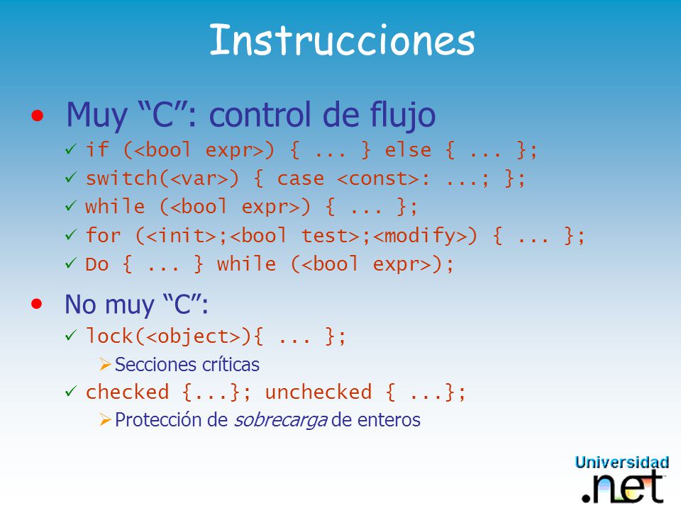 Instrucciones Muy C : control de flujo No muy C :