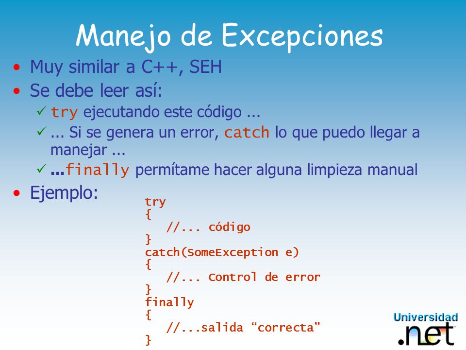 Manejo de Excepciones Muy similar a C++, SEH Se debe leer así: