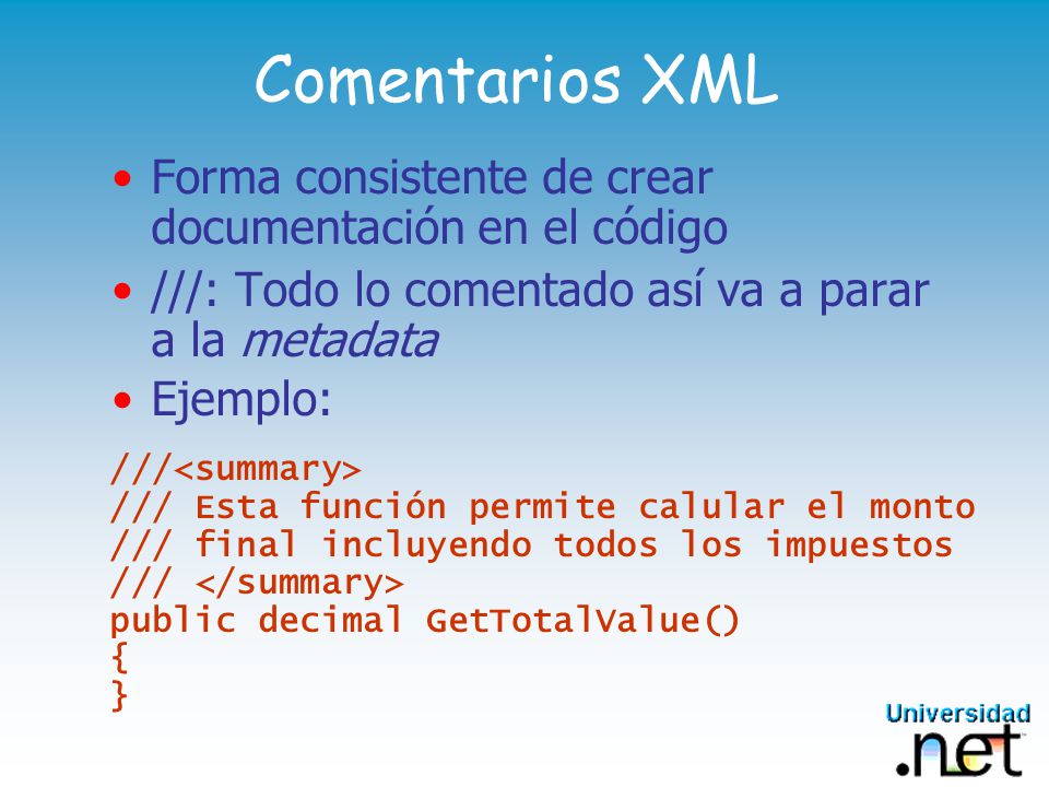 Comentarios XML Forma consistente de crear documentación en el código