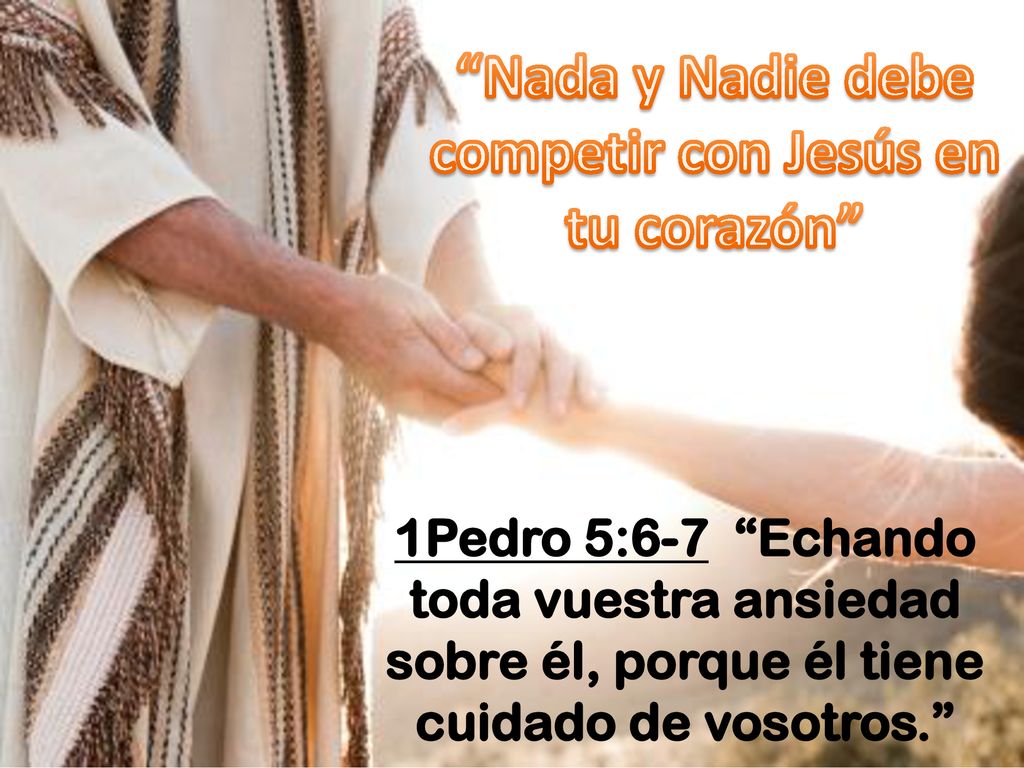 Nada y Nadie debe competir con Jesús en tu corazón