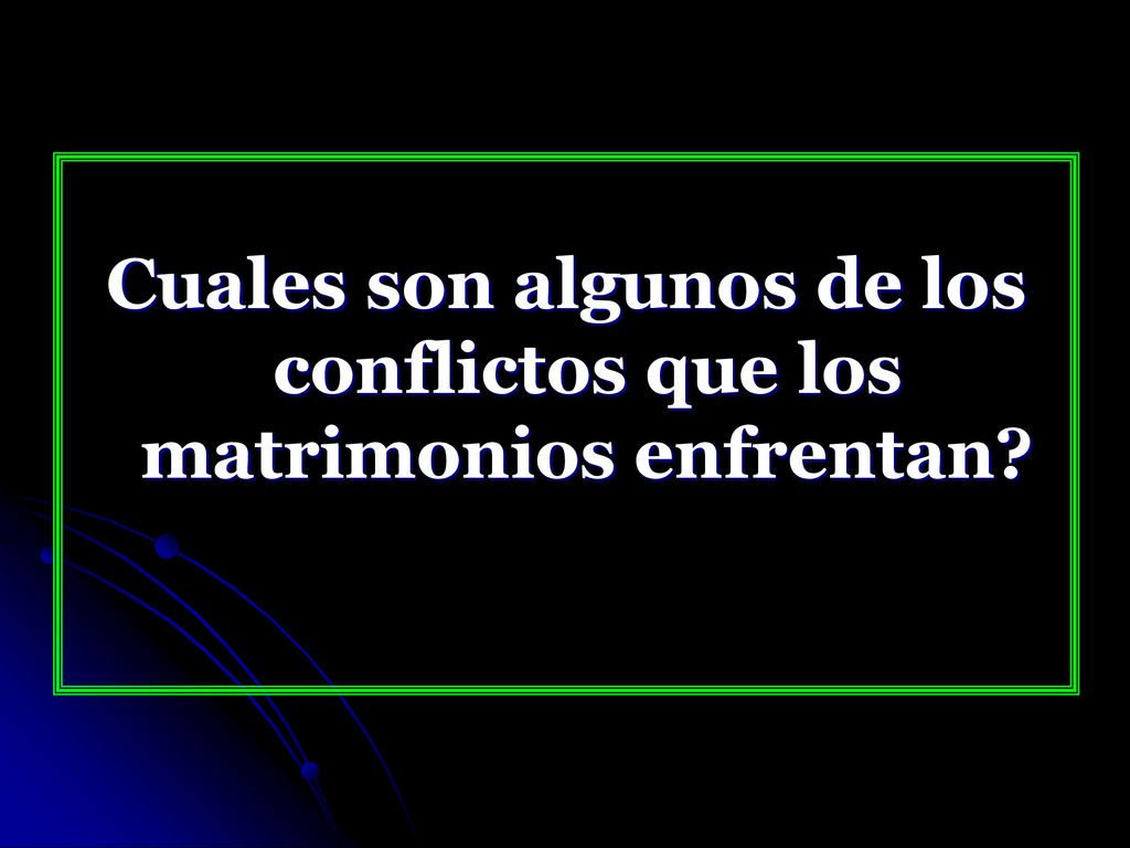 Cuales son algunos de los conflictos que los matrimonios enfrentan