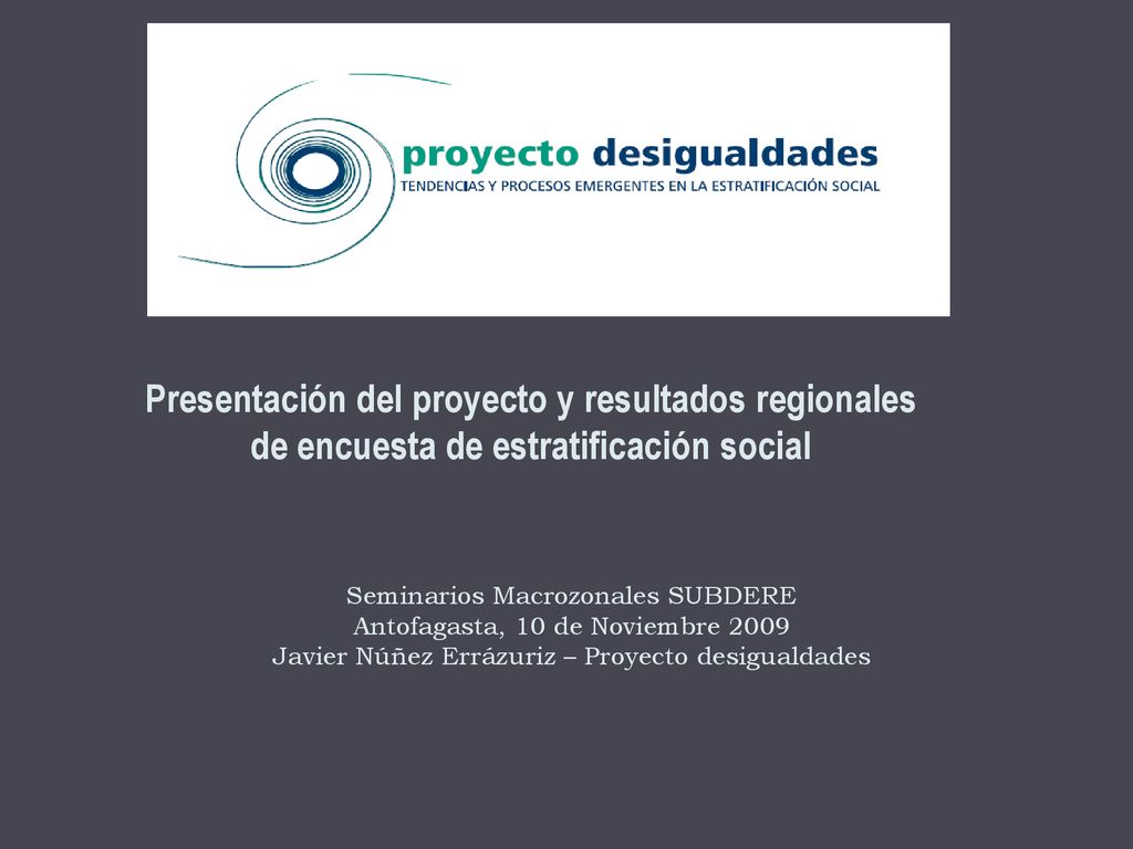 Presentación del proyecto y resultados regionales de encuesta de estratificación social