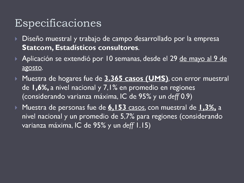 Especificaciones Diseño muestral y trabajo de campo desarrollado por la empresa Statcom, Estadísticos consultores.