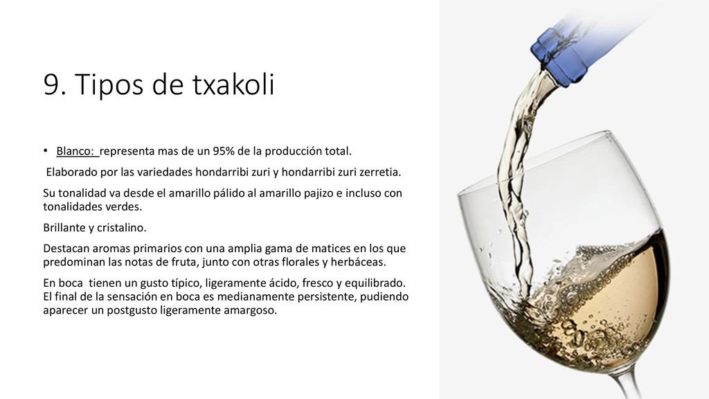 9. Tipos de txakoli Blanco: representa mas de un 95% de la producción total.