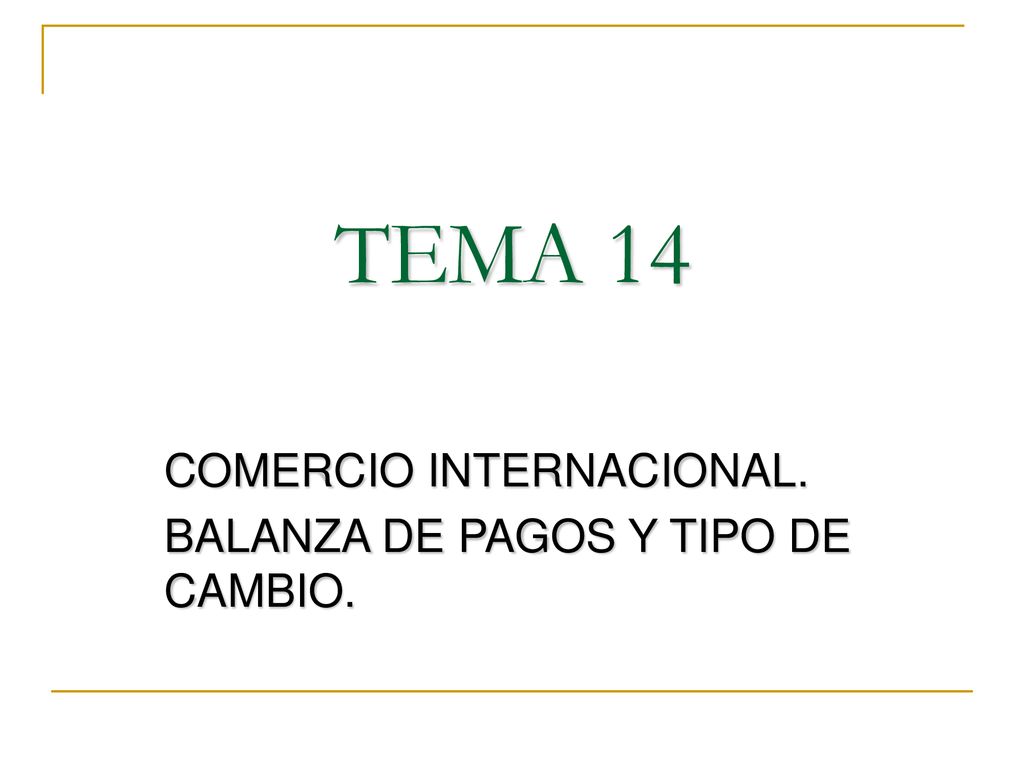 COMERCIO INTERNACIONAL. BALANZA DE PAGOS Y TIPO DE CAMBIO.