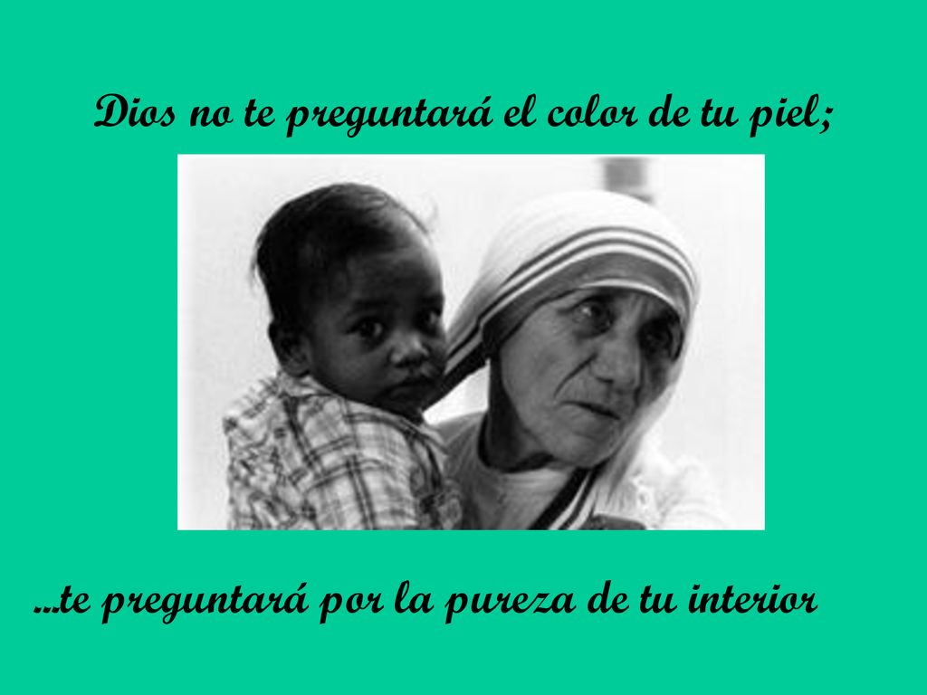 Dios no te preguntará el color de tu piel;