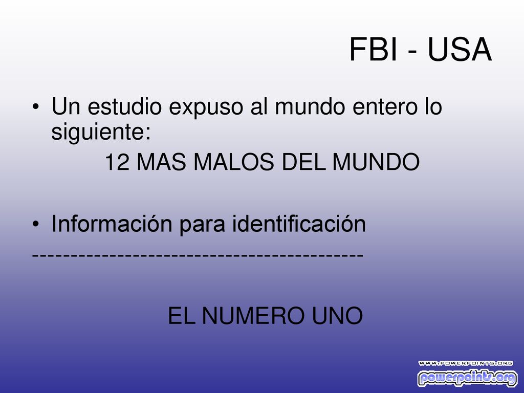FBI - USA Un estudio expuso al mundo entero lo siguiente: