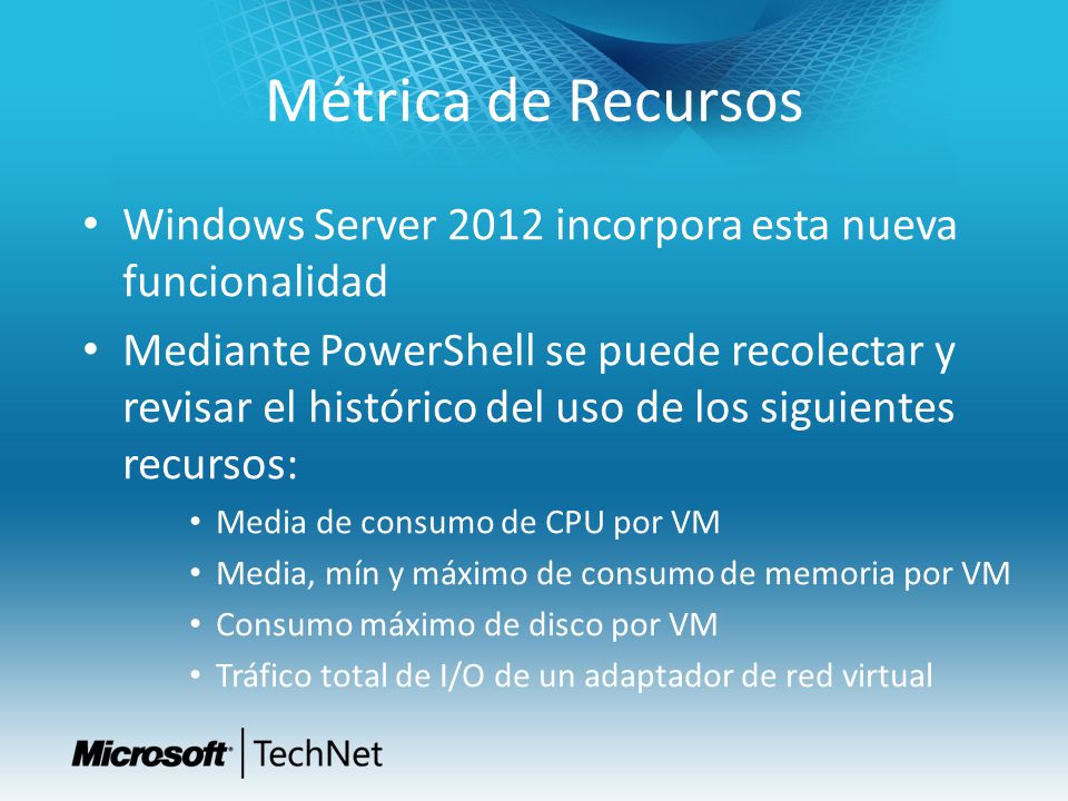 Métrica de Recursos Windows Server 2012 incorpora esta nueva funcionalidad.