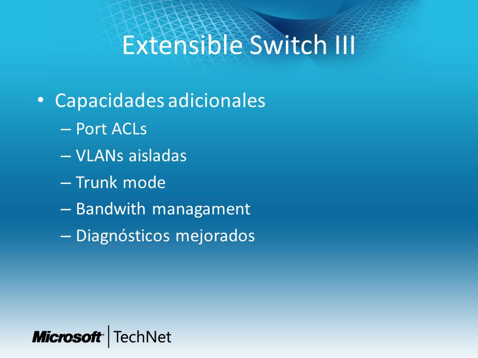 Extensible Switch III Capacidades adicionales Port ACLs VLANs aisladas