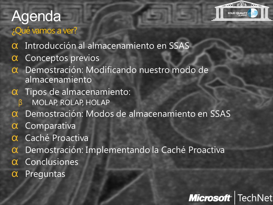 Agenda ¿Qué vamos a ver Introducción al almacenamiento en SSAS