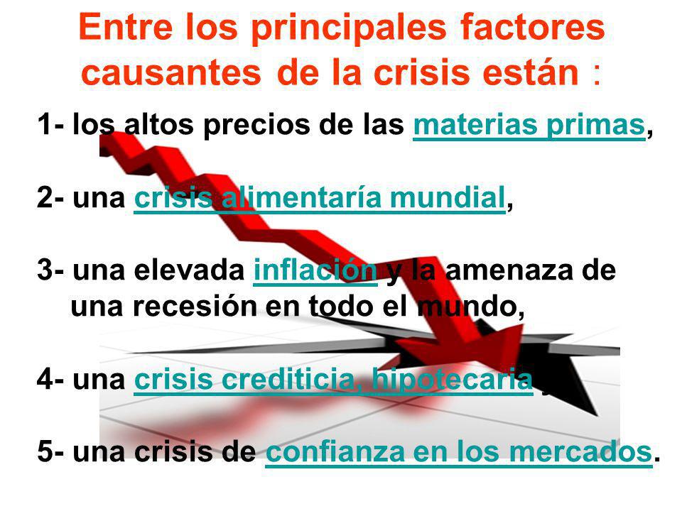 Entre los principales factores causantes de la crisis están :