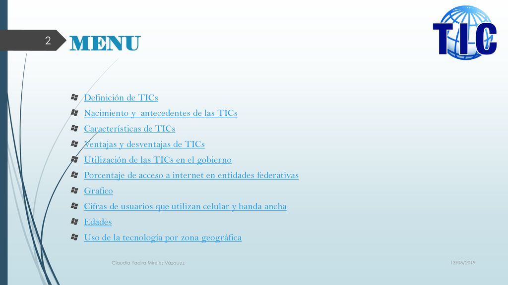MENU Definición de TICs Nacimiento y antecedentes de las TICs