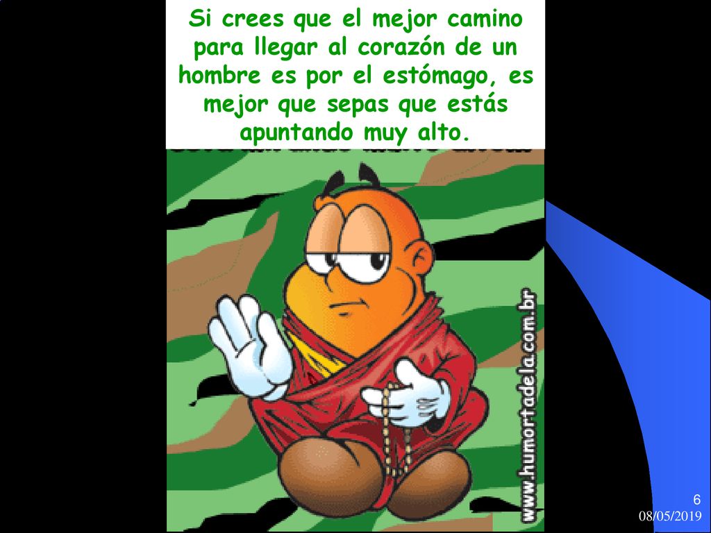 Si crees que el mejor camino para llegar al corazón de un hombre es por el estómago, es mejor que sepas que estás apuntando muy alto.