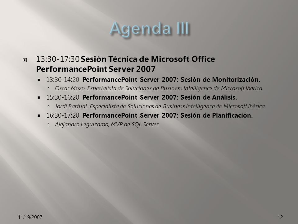 Agenda III 13:30-17:30 Sesión Técnica de Microsoft Office PerformancePoint Server