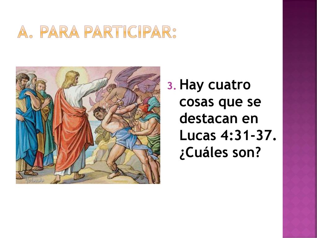 Para participar: Hay cuatro cosas que se destacan en Lucas 4: ¿Cuáles son