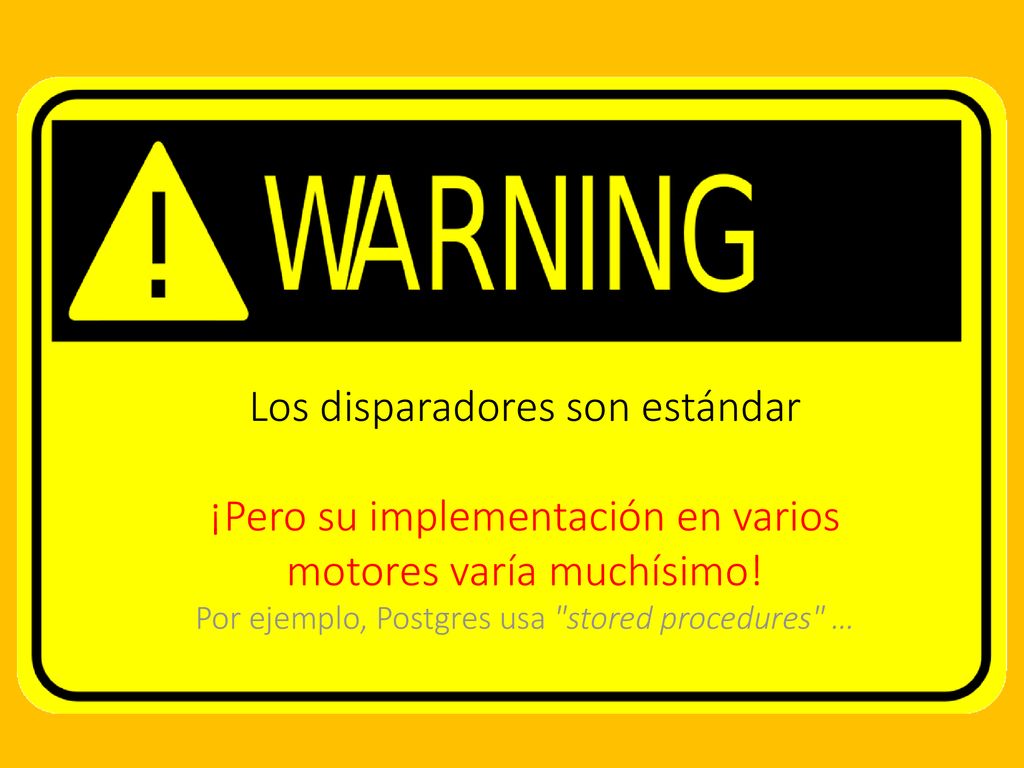 Los disparadores son estándar ¡Pero su implementación en varios