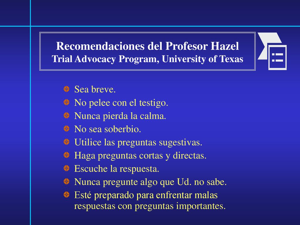 Utilice las preguntas sugestivas. Haga preguntas cortas y directas.
