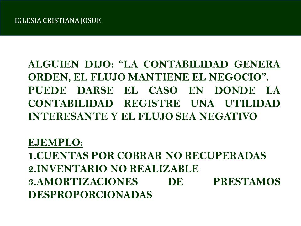 ALGUIEN DIJO: LA CONTABILIDAD GENERA ORDEN, EL FLUJO MANTIENE EL NEGOCIO .
