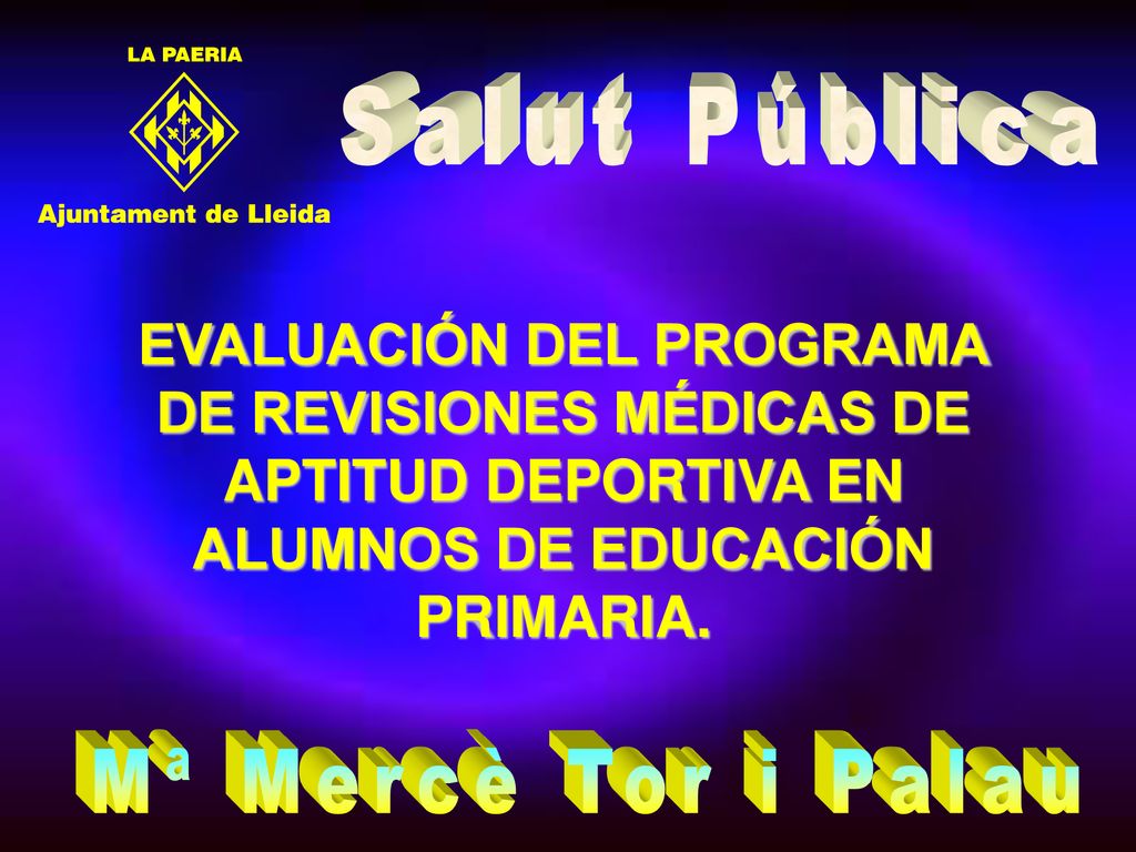 Salut Pública EVALUACIÓN DEL PROGRAMA DE REVISIONES MÉDICAS DE APTITUD DEPORTIVA EN ALUMNOS DE EDUCACIÓN PRIMARIA.