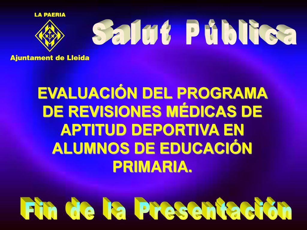 Salut Pública EVALUACIÓN DEL PROGRAMA DE REVISIONES MÉDICAS DE APTITUD DEPORTIVA EN ALUMNOS DE EDUCACIÓN PRIMARIA.