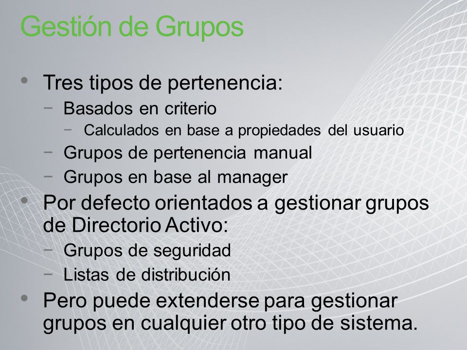 Gestión de Grupos Tres tipos de pertenencia: