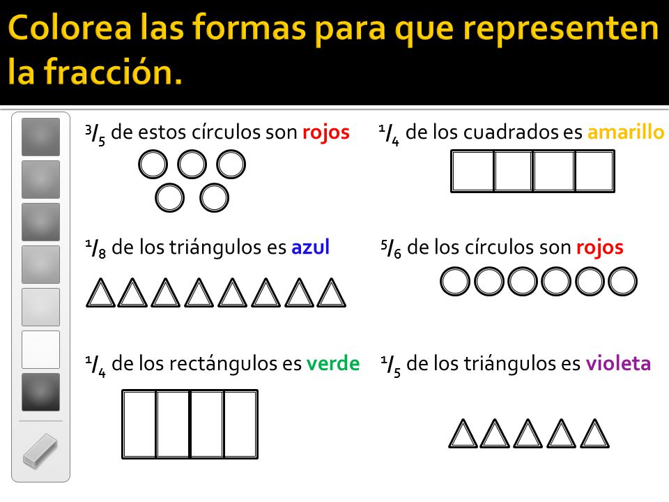 Colorea las formas para que representen la fracción.