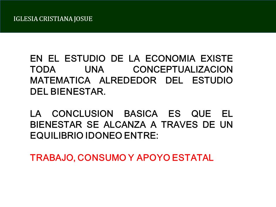EN EL ESTUDIO DE LA ECONOMIA EXISTE TODA UNA CONCEPTUALIZACION MATEMATICA ALREDEDOR DEL ESTUDIO DEL BIENESTAR.