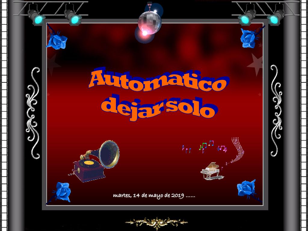 Automatico dejar solo martes, 14 de mayo de 2019 ……