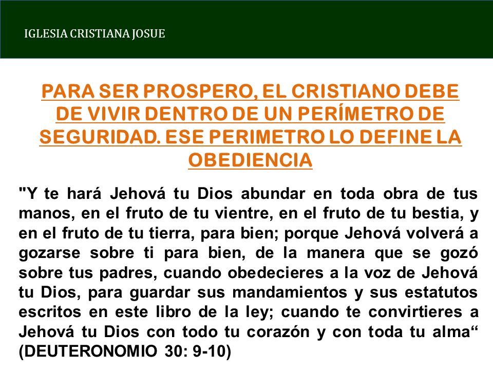 PARA SER PROSPERO, EL CRISTIANO DEBE DE VIVIR DENTRO DE UN PERÍMETRO DE SEGURIDAD. ESE PERIMETRO LO DEFINE LA OBEDIENCIA