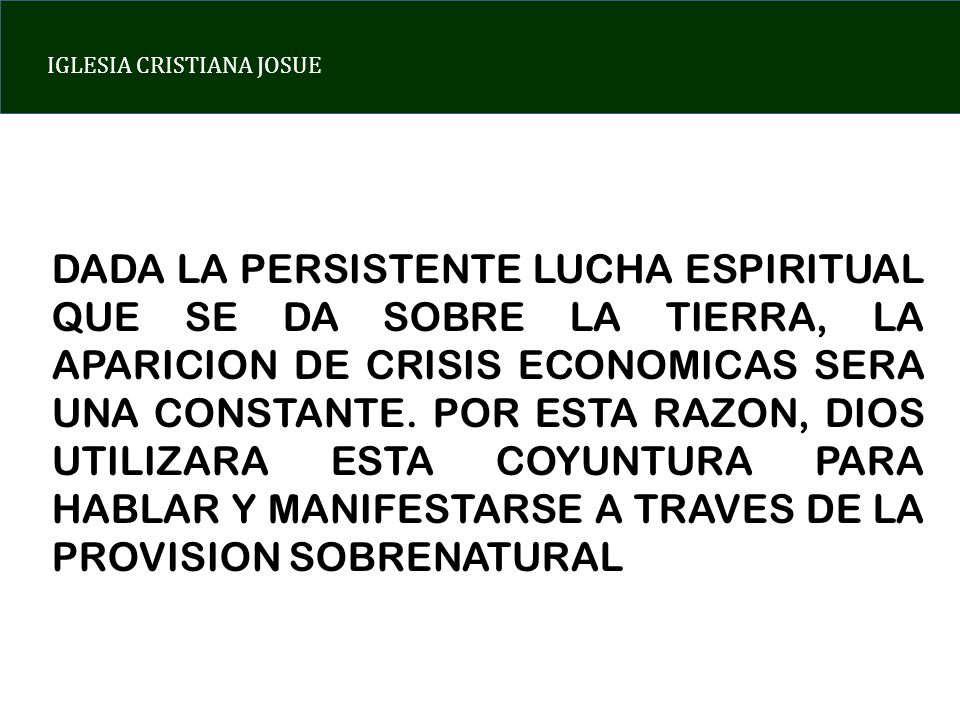 DADA LA PERSISTENTE LUCHA ESPIRITUAL QUE SE DA SOBRE LA TIERRA, LA APARICION DE CRISIS ECONOMICAS SERA UNA CONSTANTE.
