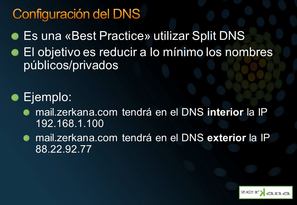 Configuración del DNS Es una «Best Practice» utilizar Split DNS
