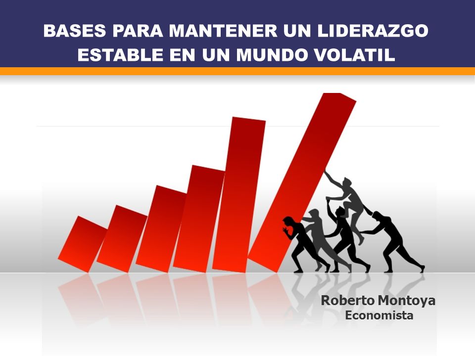 BASES PARA MANTENER UN LIDERAZGO ESTABLE EN UN MUNDO VOLATIL