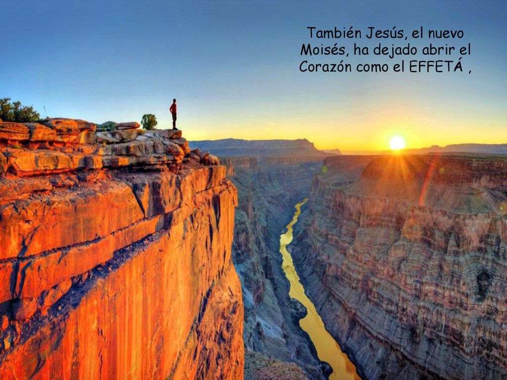 También Jesús, el nuevo Moisés, ha dejado abrir el Corazón como el EFFETÁ ,