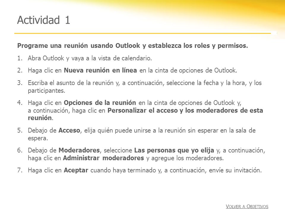 Actividad 1 Programe una reunión usando Outlook y establezca los roles y permisos. Abra Outlook y vaya a la vista de calendario.