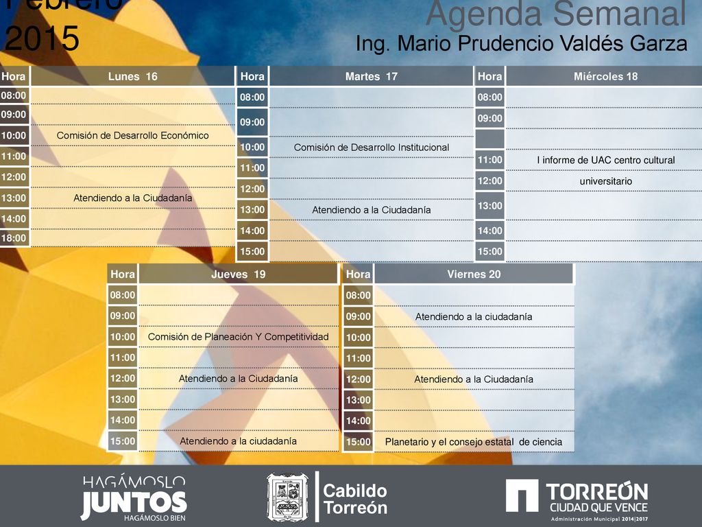 Agenda Semanal Febrero 2015 Ing. Mario Prudencio Valdés Garza Cabildo