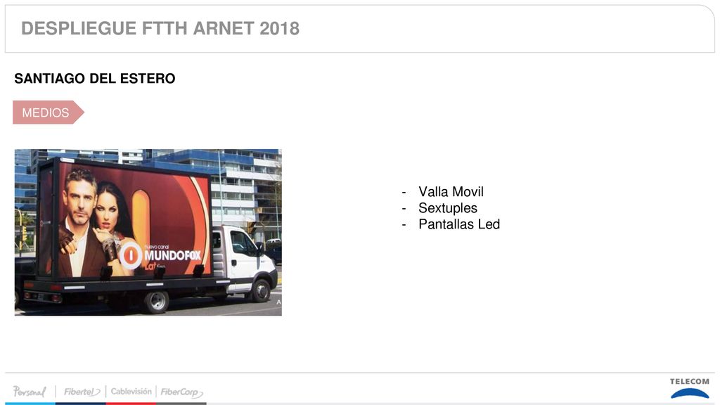 DESPLIEGUE FTTH ARNET 2018 SANTIAGO DEL ESTERO Valla Movil Sextuples